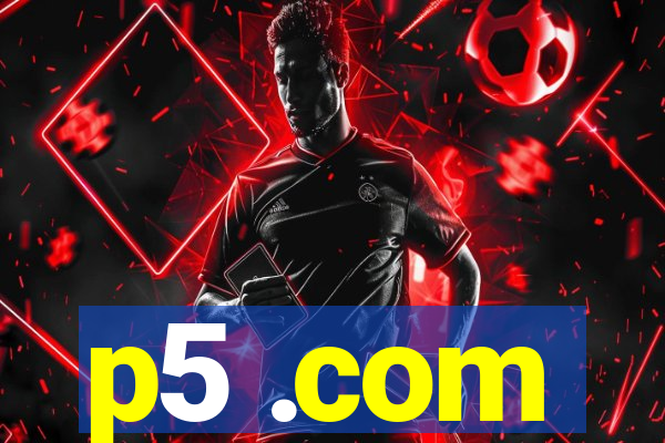 p5 .com